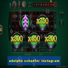 adolpho schaefer instagram